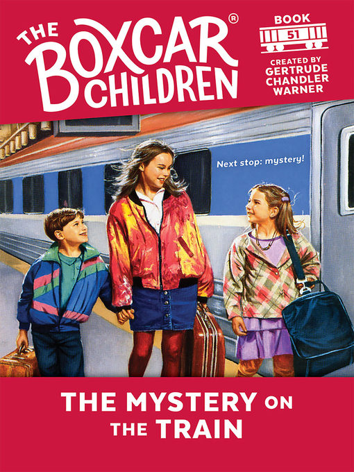 Title details for The Mystery on the Train by Gertrude Chandler Warner - Available